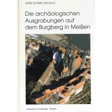 Die archäologischen Ausgrabungen auf dem Burgberg in Meißen. Die Grabungen 1959-1963